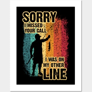 Sorry I Missed Your Call I Was On My Other Line - Fishing Posters and Art